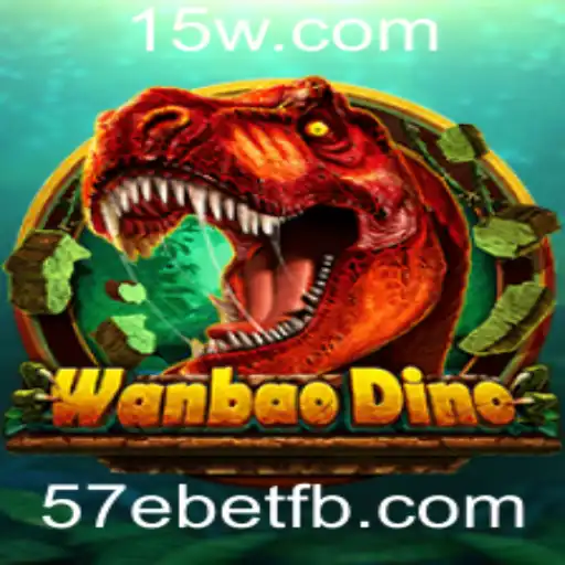 Explorando o Mundo de WanBaoDino e a Plataforma 57ebet